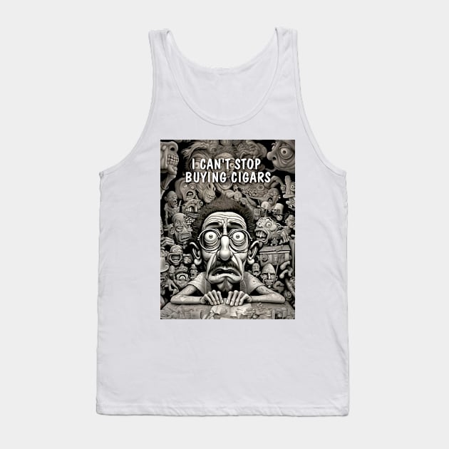 Cigar Collector: I Can't Stop Buying Cigars! Tank Top by Puff Sumo